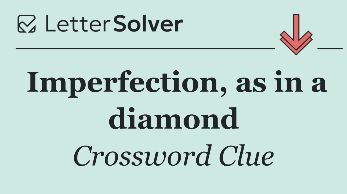 Imperfection, as in a diamond