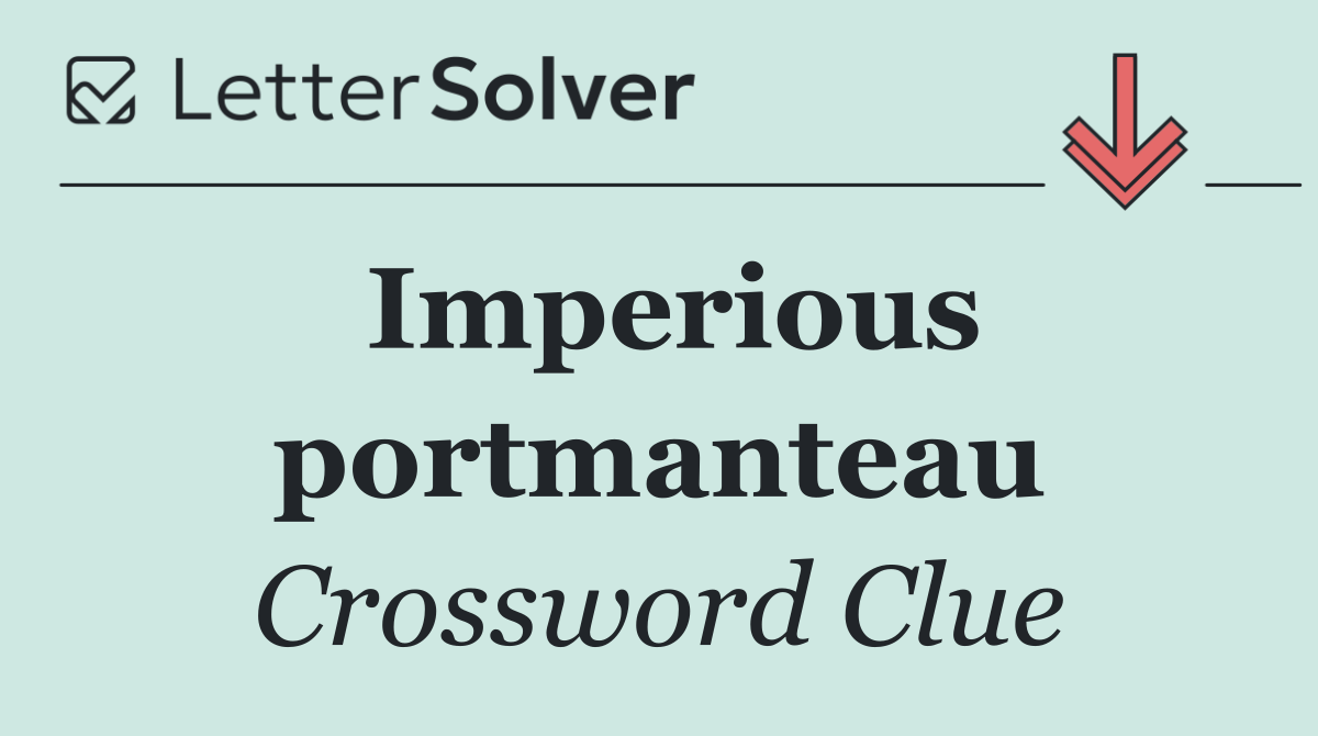 Imperious portmanteau