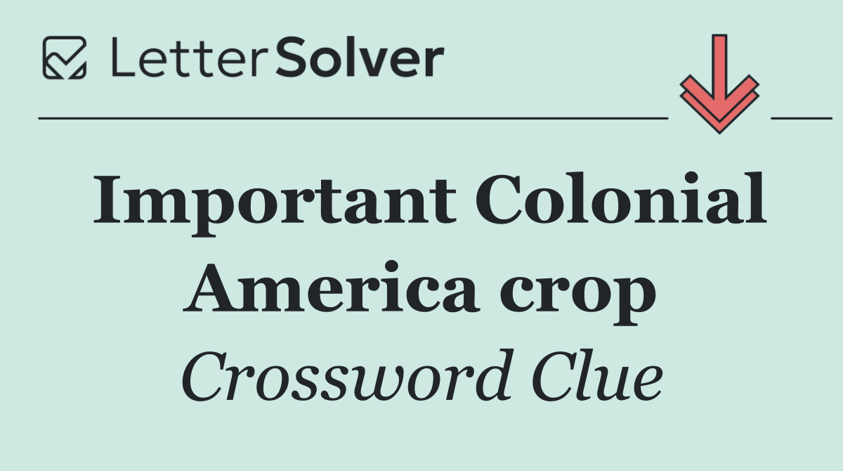 Important Colonial America crop