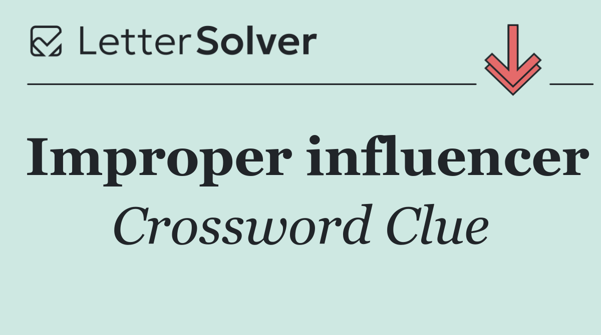 Improper influencer