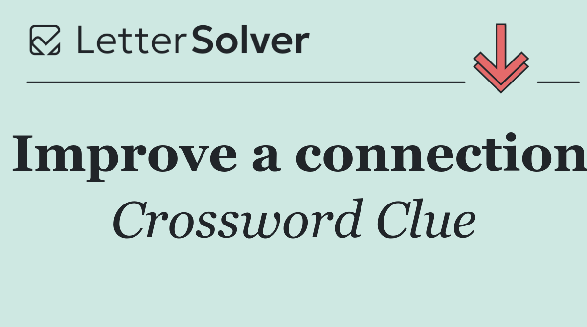 Improve a connection