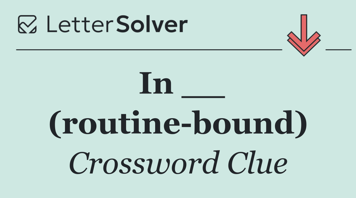 In __ (routine bound)