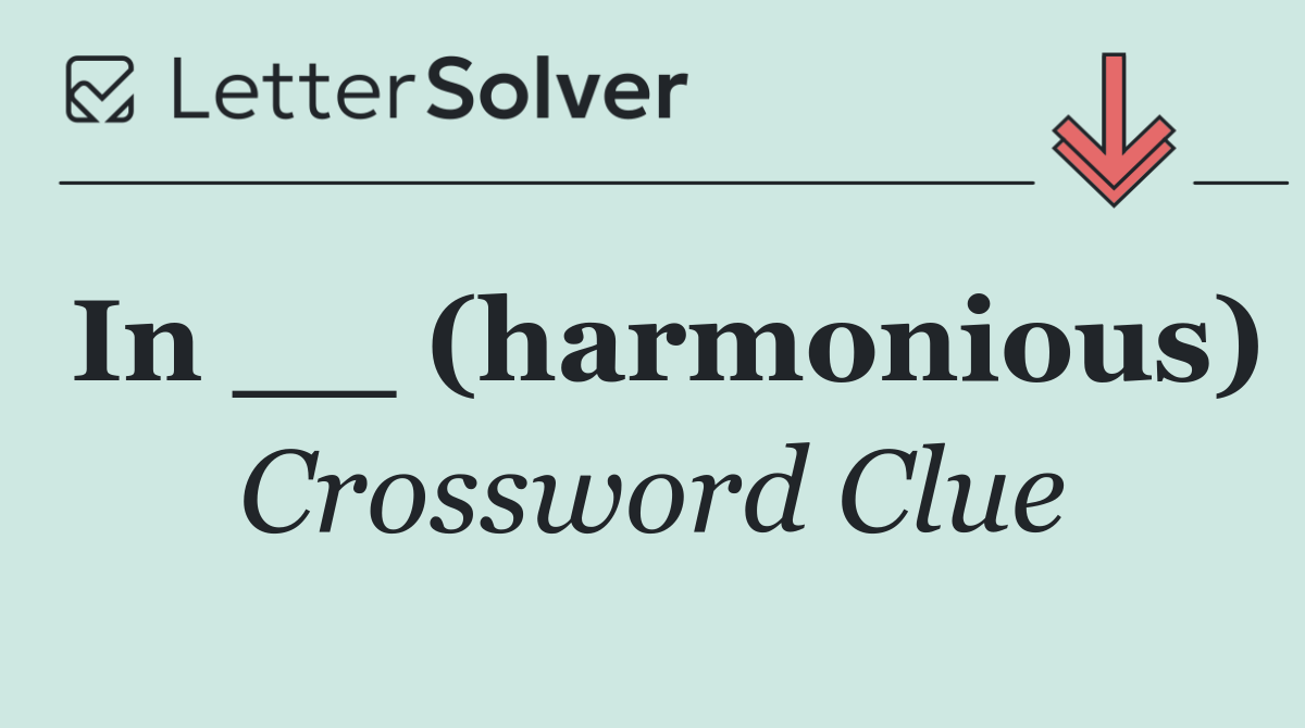 In __ (harmonious)