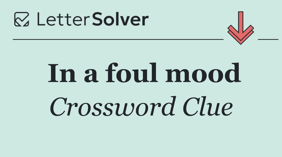 In a foul mood