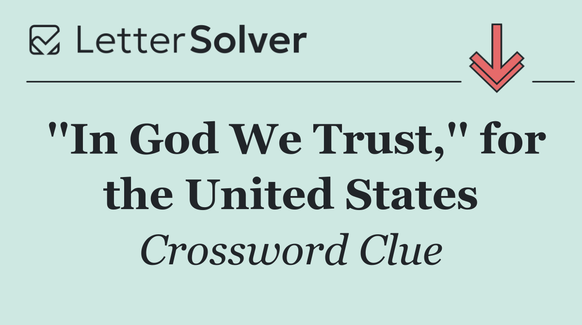 ''In God We Trust,'' for the United States