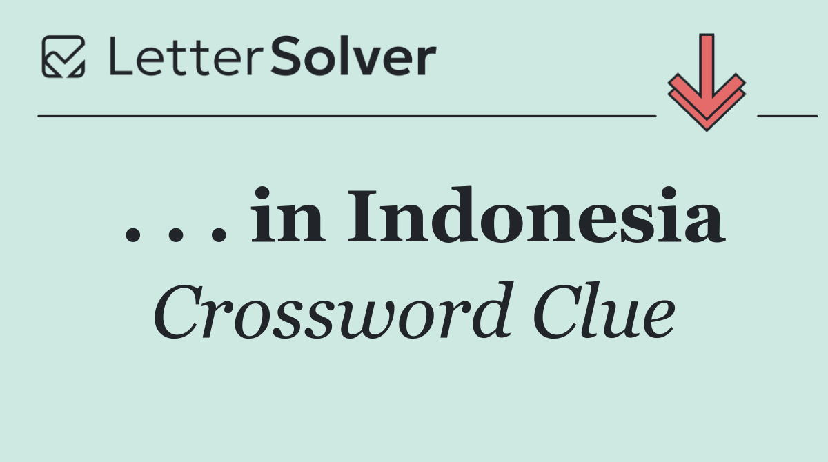 . . . in Indonesia