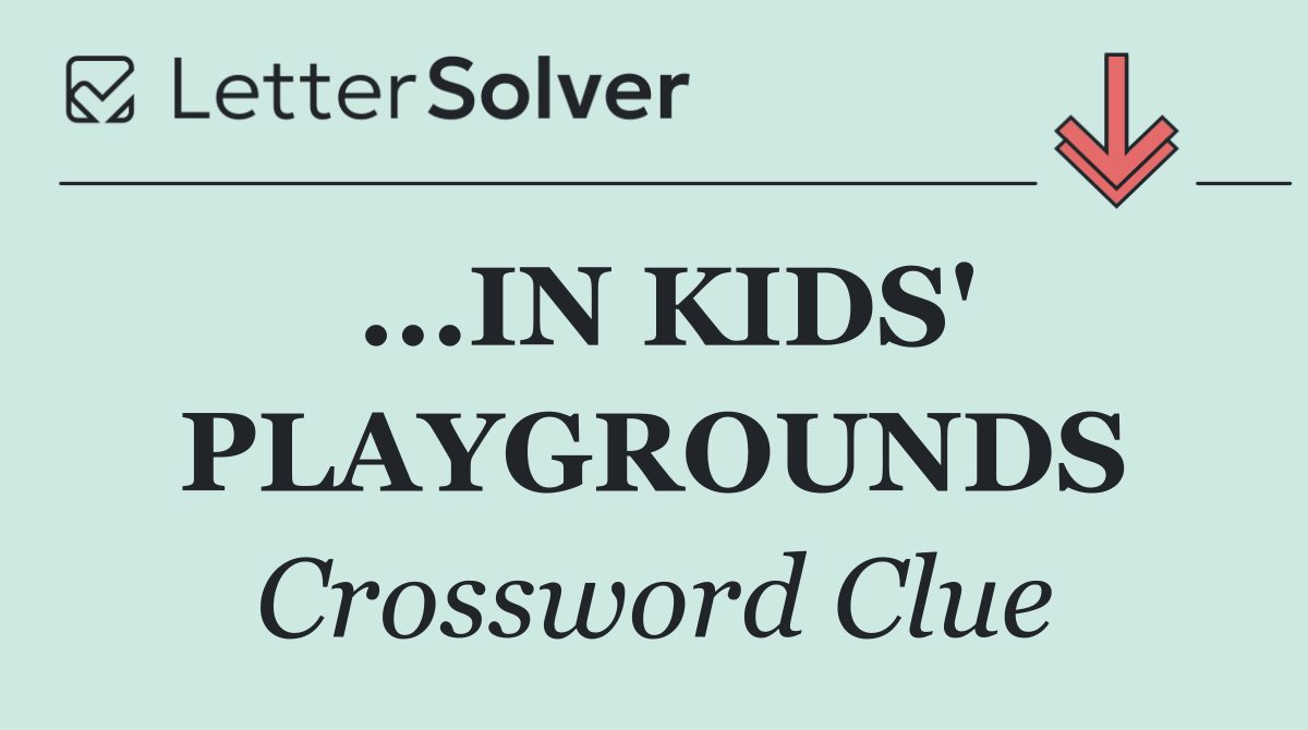 ...IN KIDS' PLAYGROUNDS