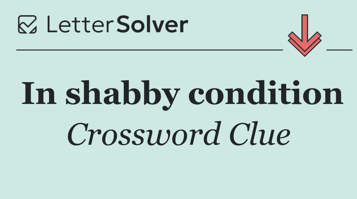 In shabby condition