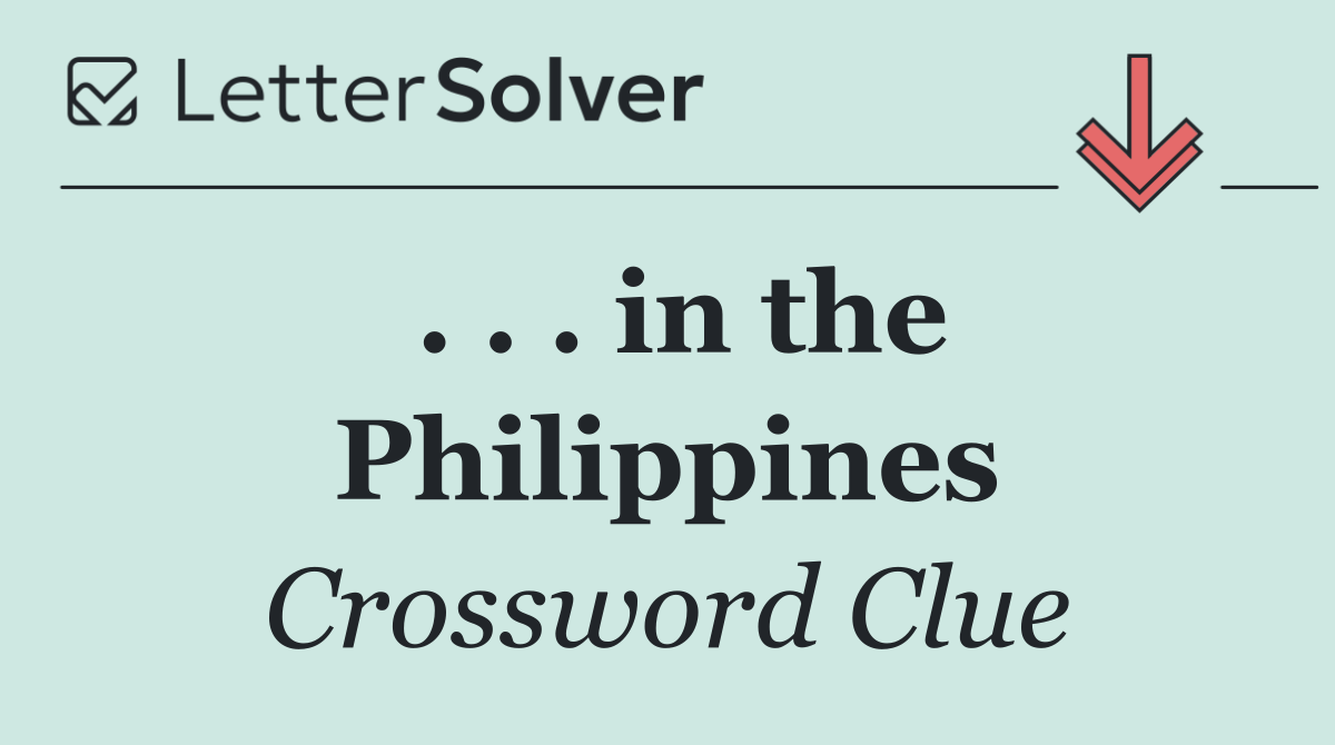 . . . in the Philippines
