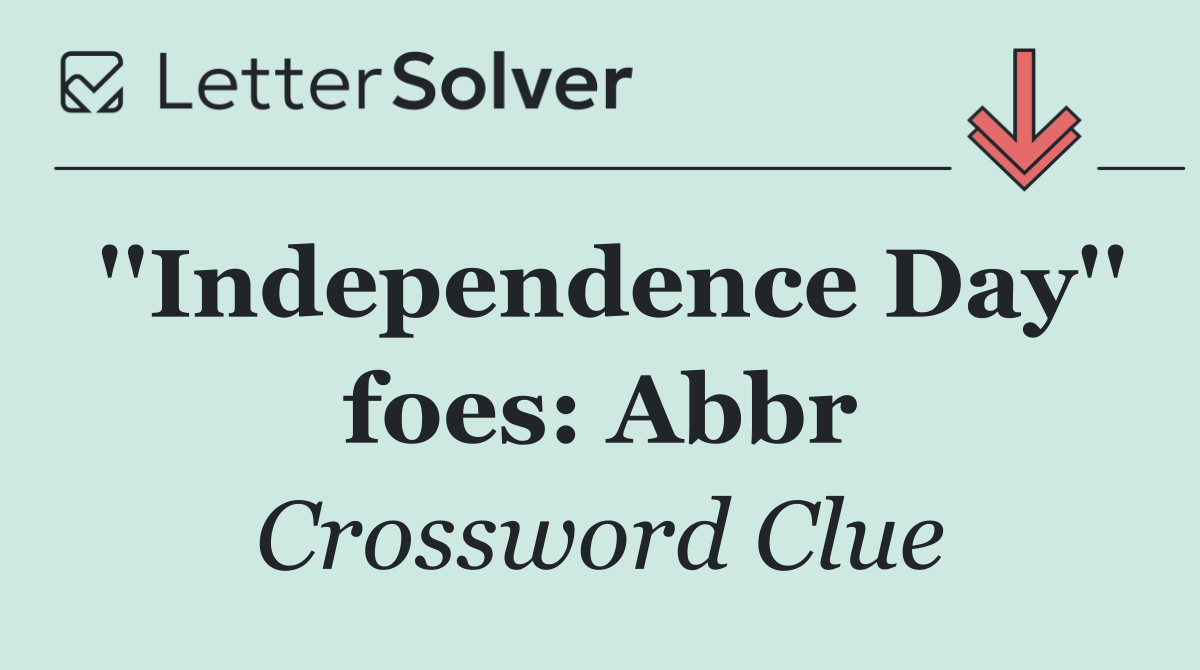 ''Independence Day'' foes: Abbr