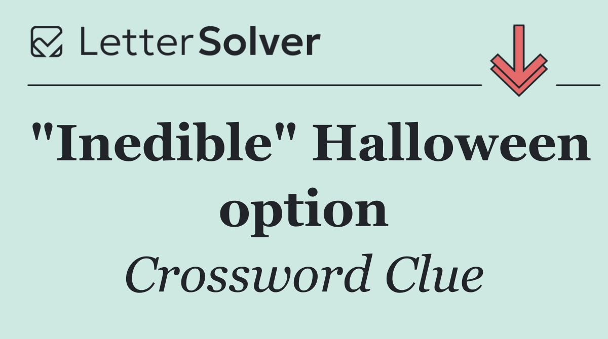 "Inedible" Halloween option