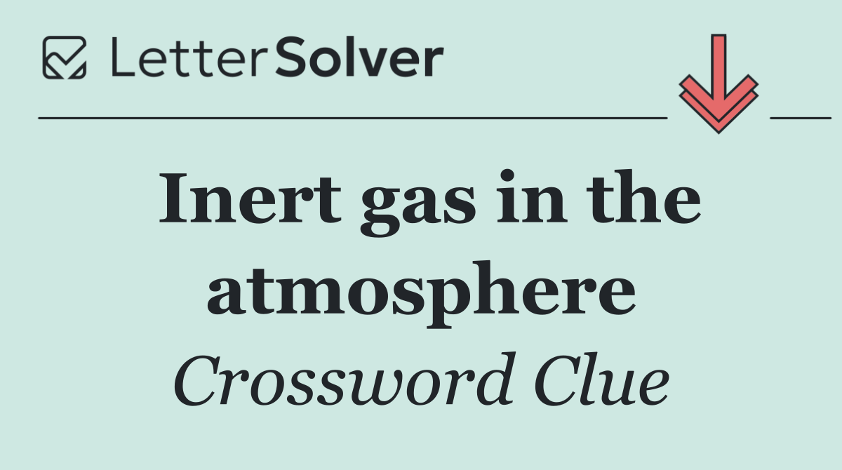 Inert gas in the atmosphere