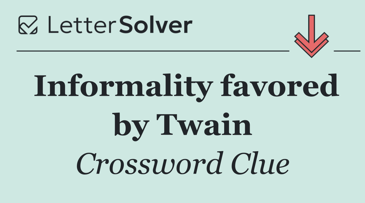 Informality favored by Twain