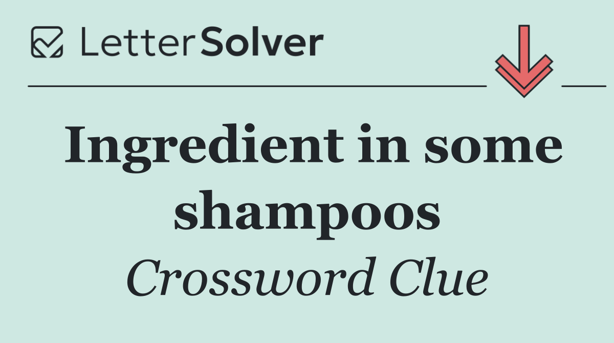 Ingredient in some shampoos