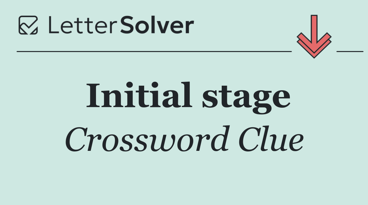 Initial stage
