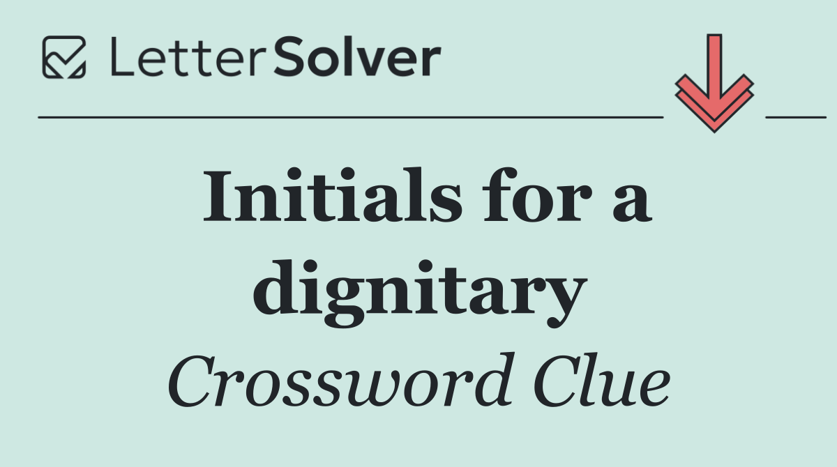 Initials for a dignitary