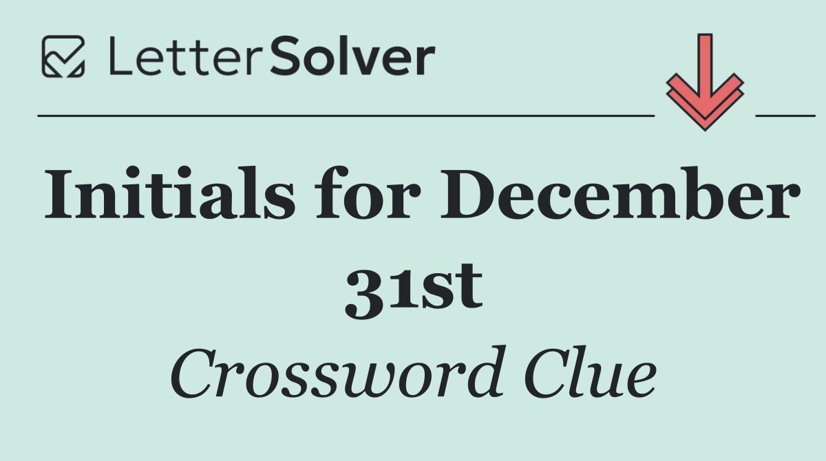 Initials for December 31st
