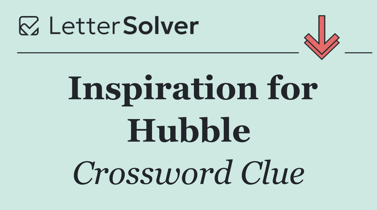Inspiration for Hubble