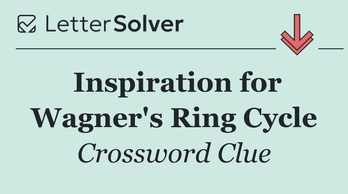 Inspiration for Wagner's Ring Cycle