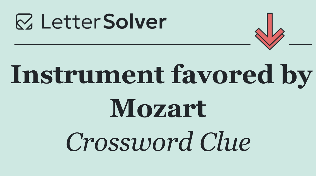 Instrument favored by Mozart
