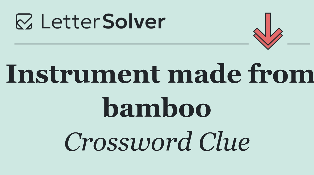 Instrument made from bamboo
