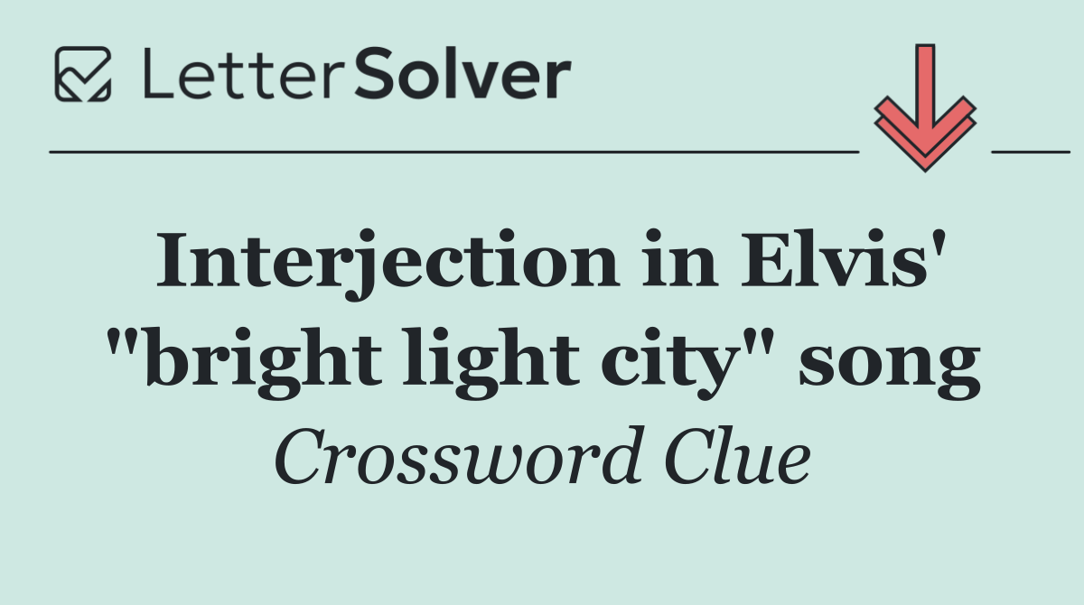 Interjection in Elvis' "bright light city" song