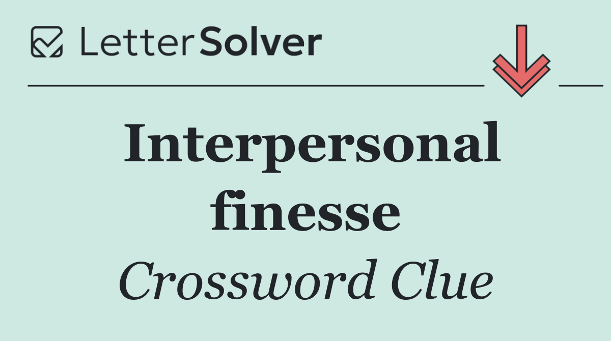 Interpersonal finesse