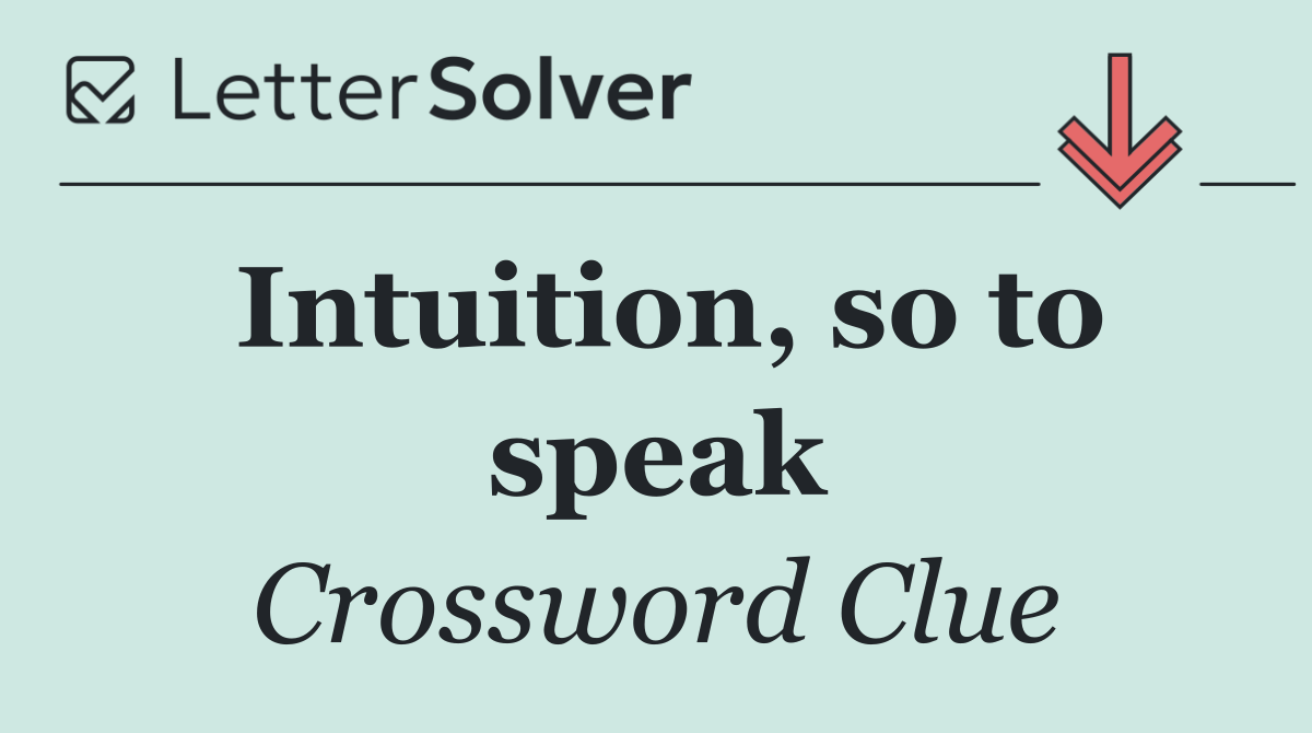 Intuition, so to speak