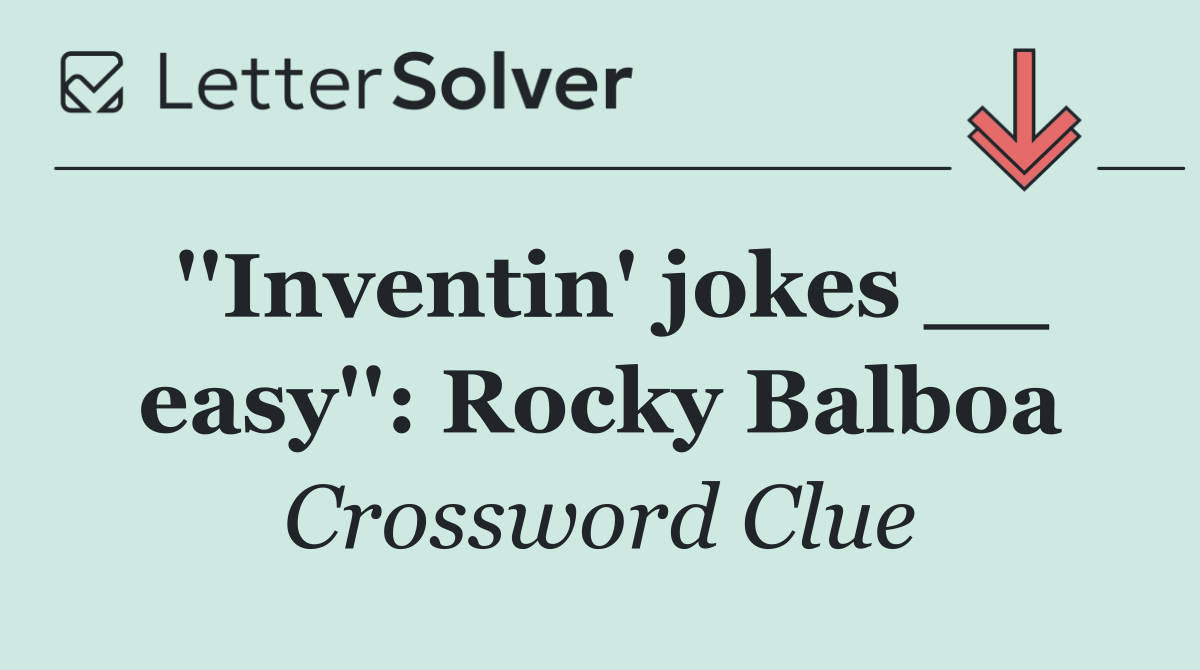 ''Inventin' jokes __ easy'': Rocky Balboa