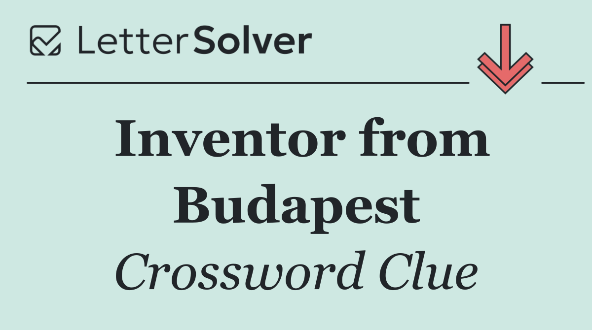 Inventor from Budapest