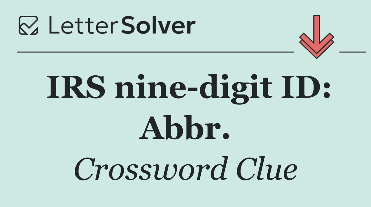 IRS nine digit ID: Abbr.