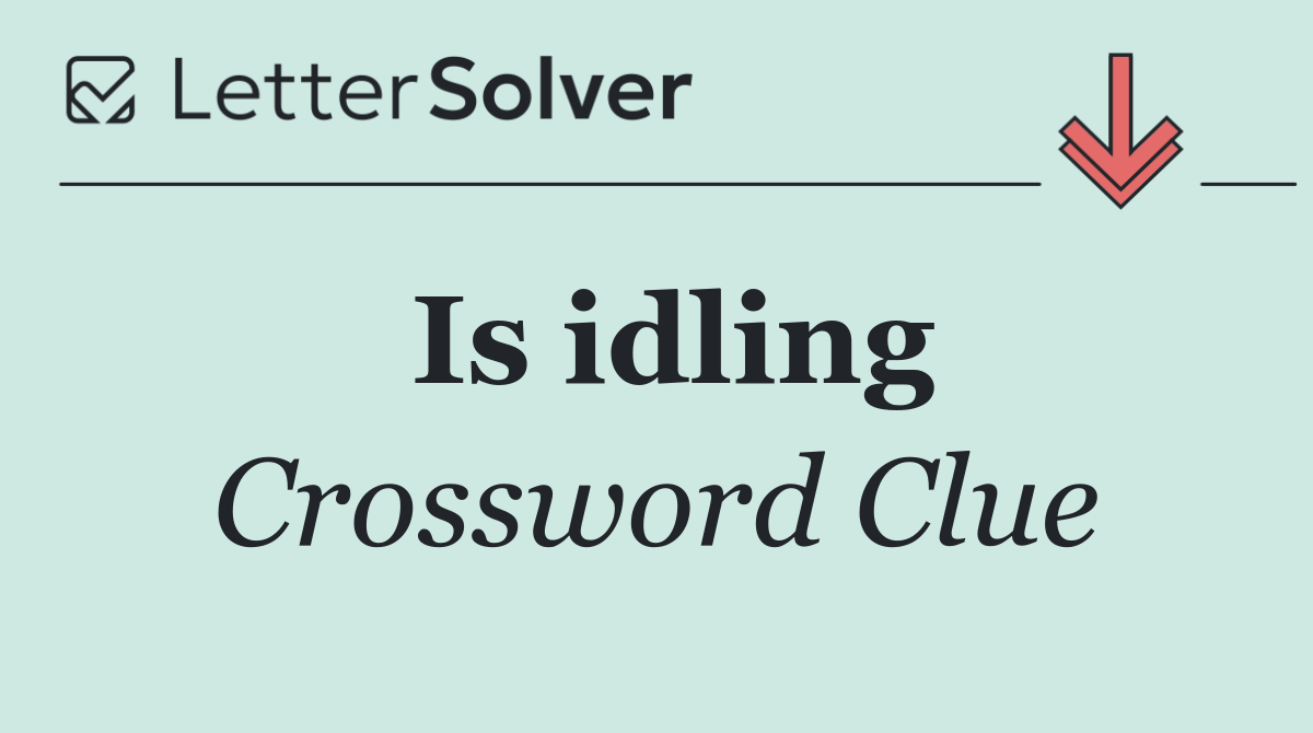 Is idling
