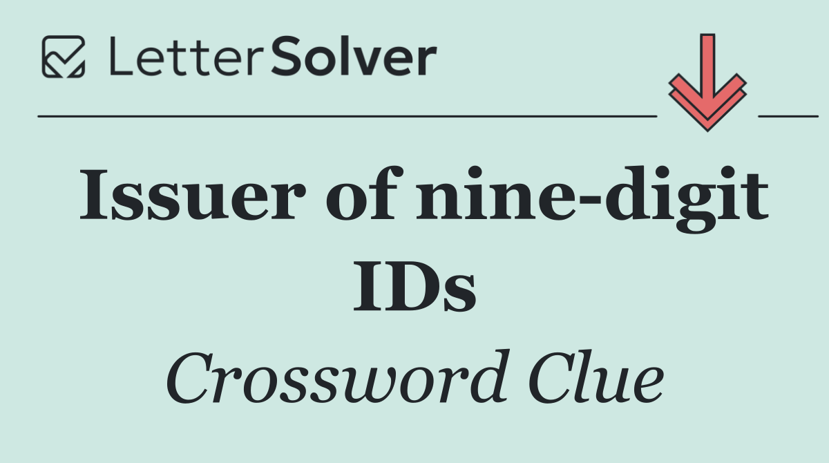 Issuer of nine digit IDs