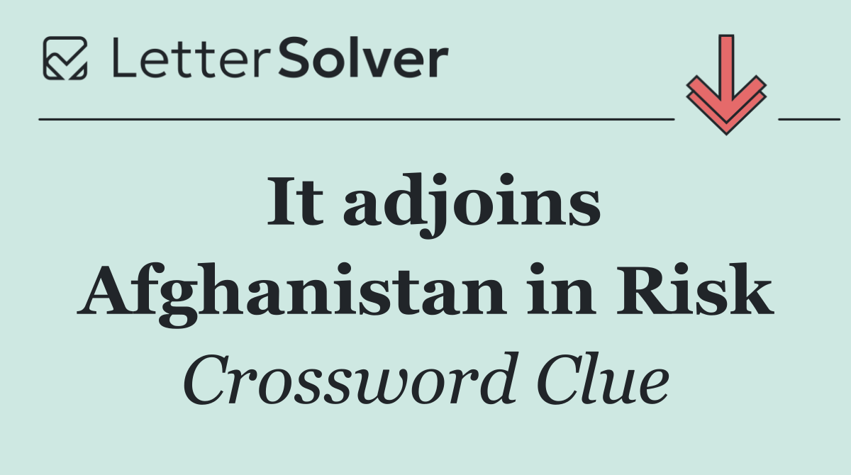 It adjoins Afghanistan in Risk