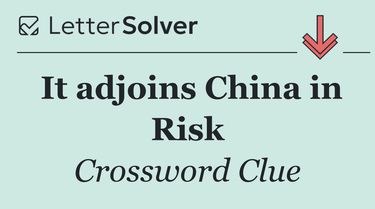 It adjoins China in Risk