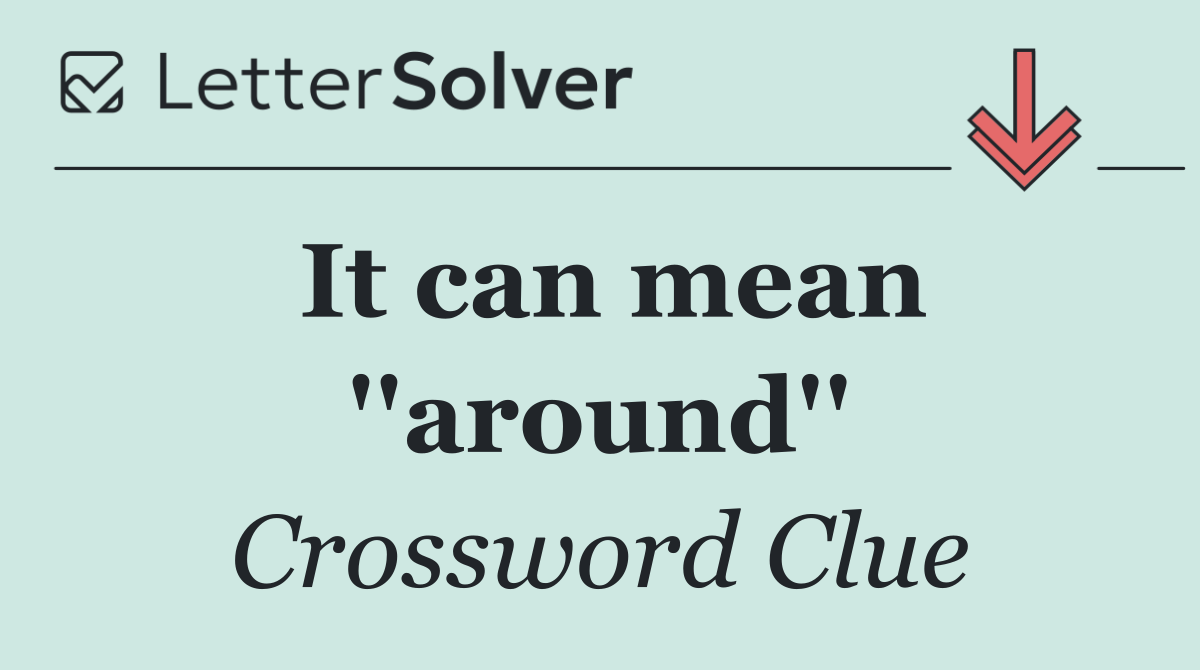 It can mean ''around''