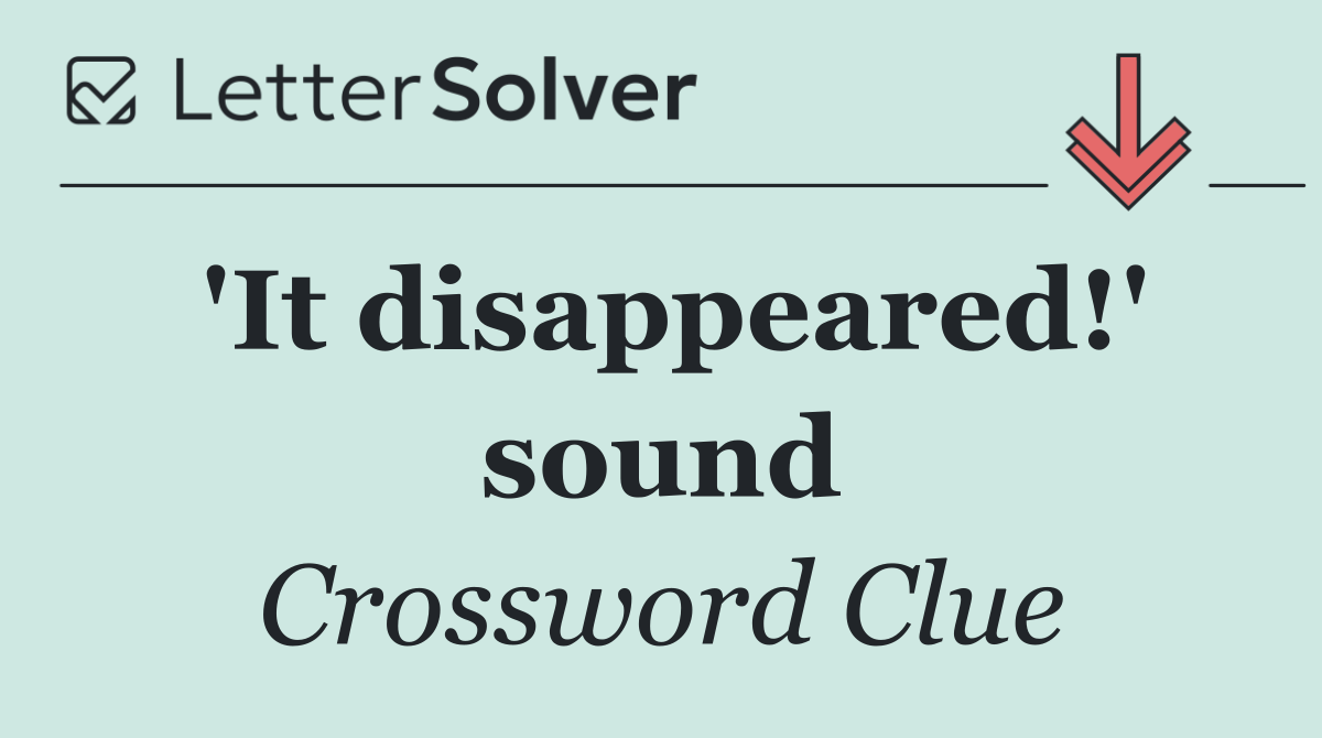 'It disappeared!' sound