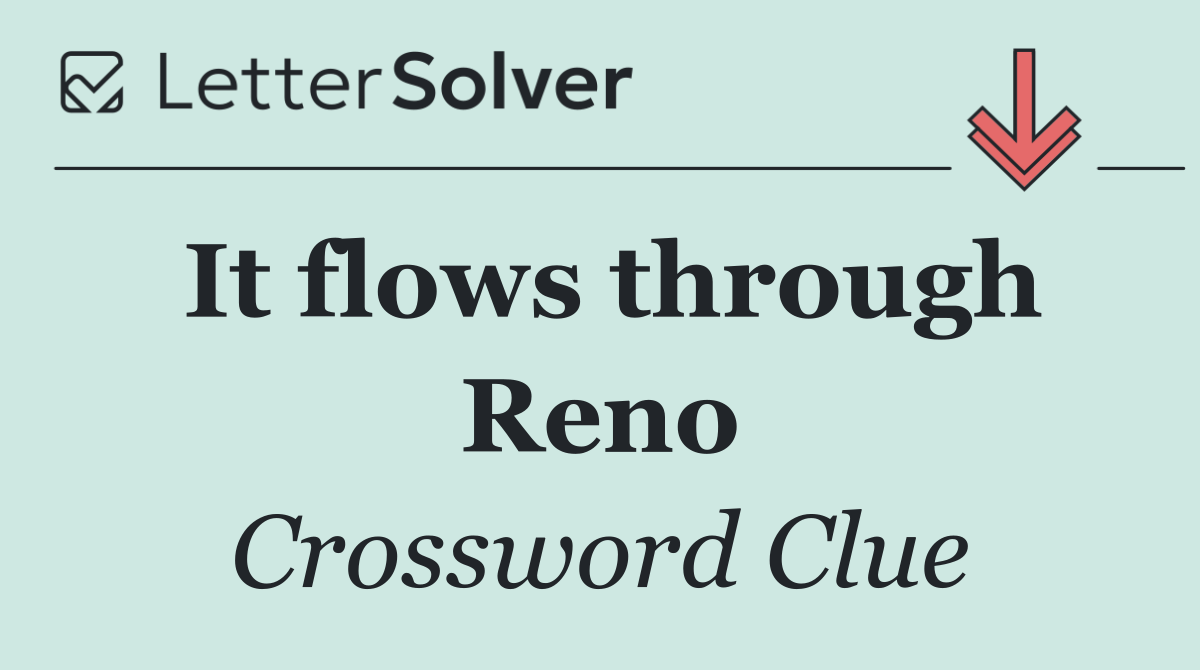 It flows through Reno