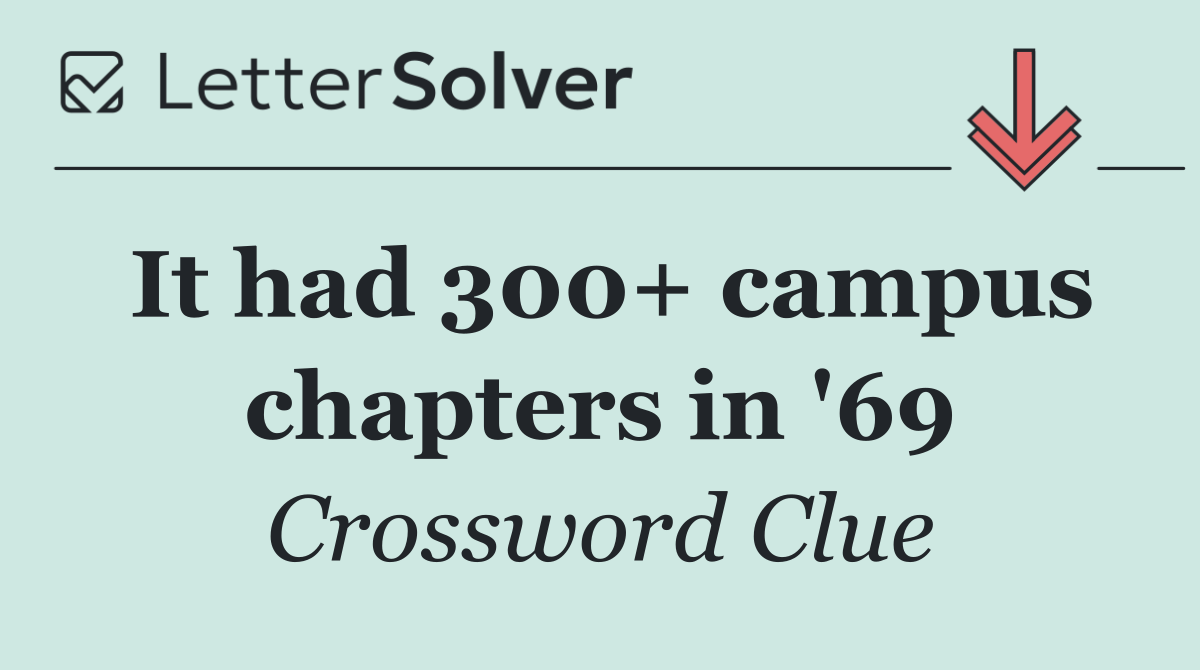 It had 300+ campus chapters in '69