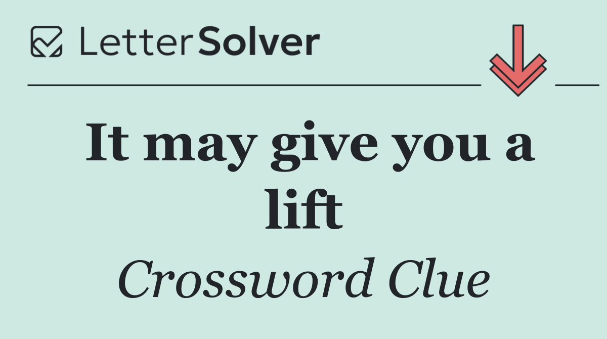 It may give you a lift