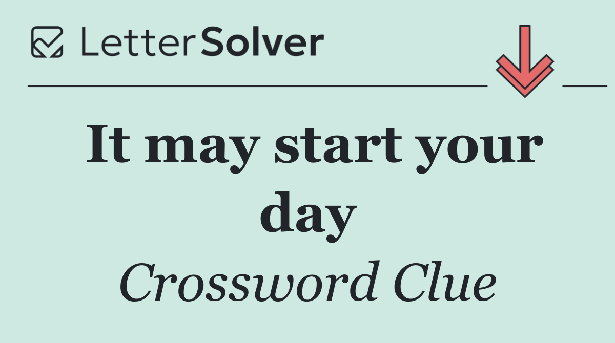 It may start your day