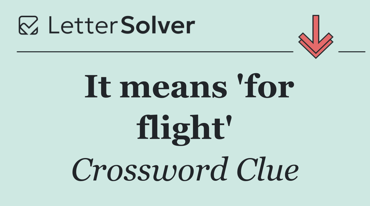 It means 'for flight'