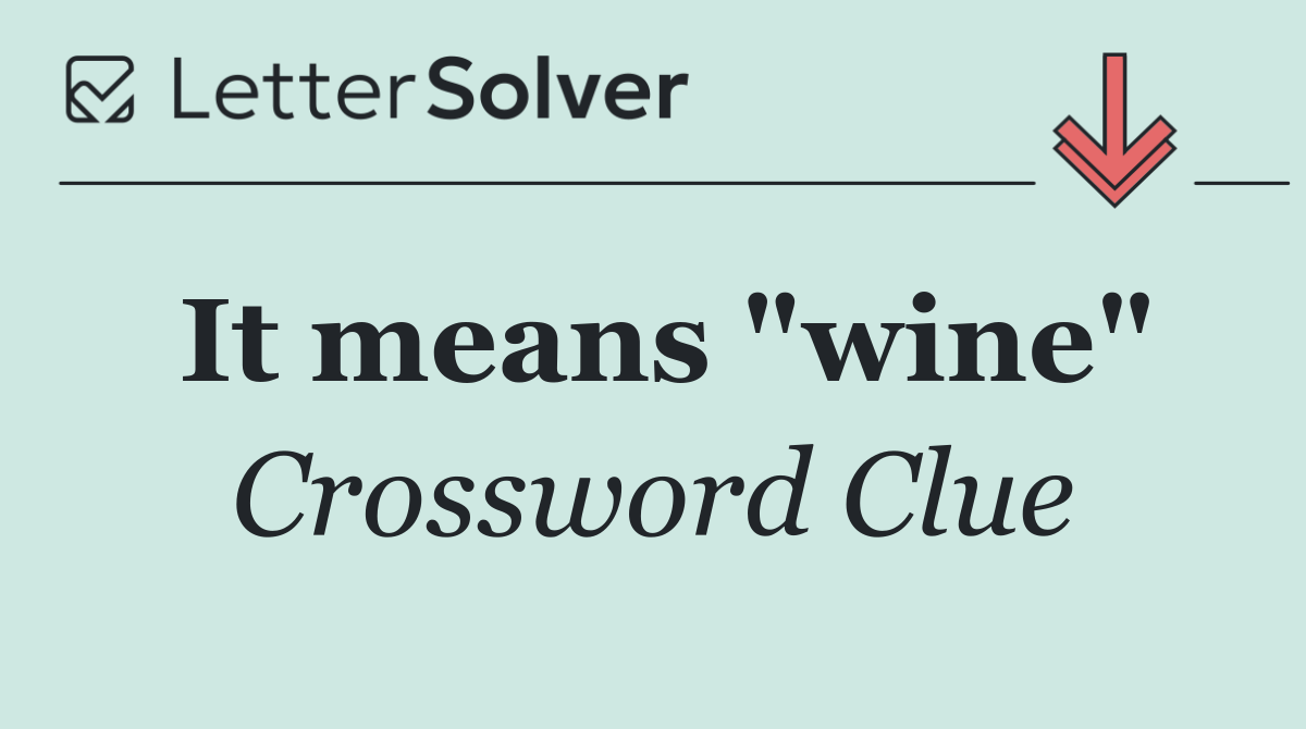It means "wine"