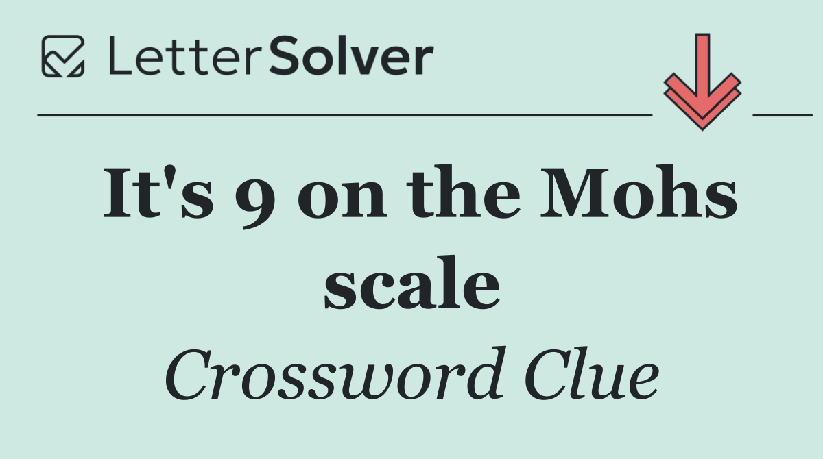 It's 9 on the Mohs scale