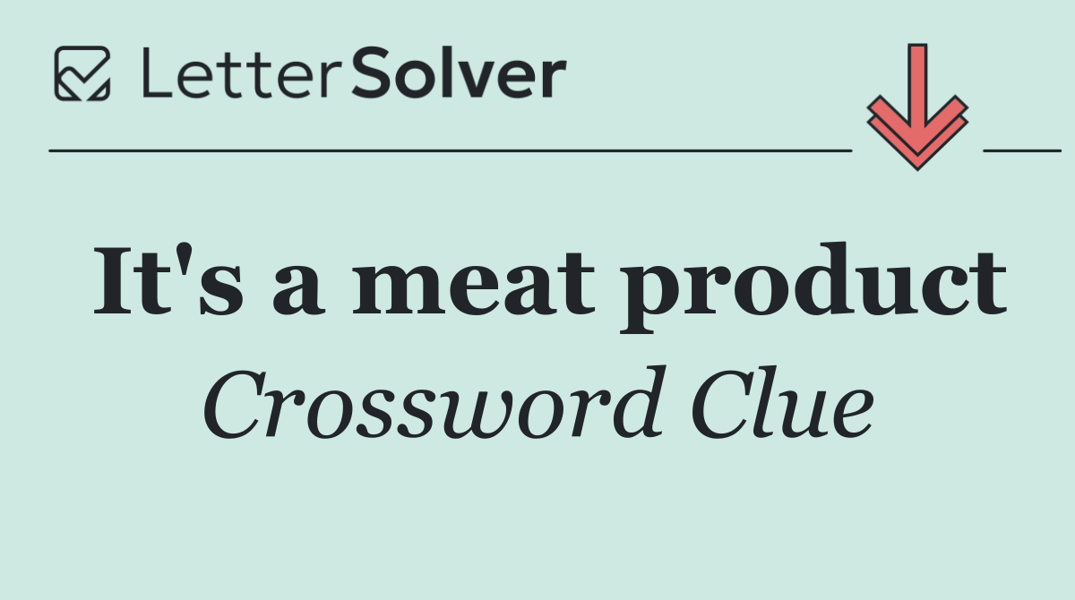 It's a meat product