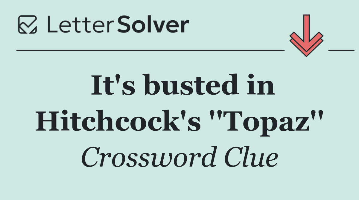 It's busted in Hitchcock's ''Topaz''