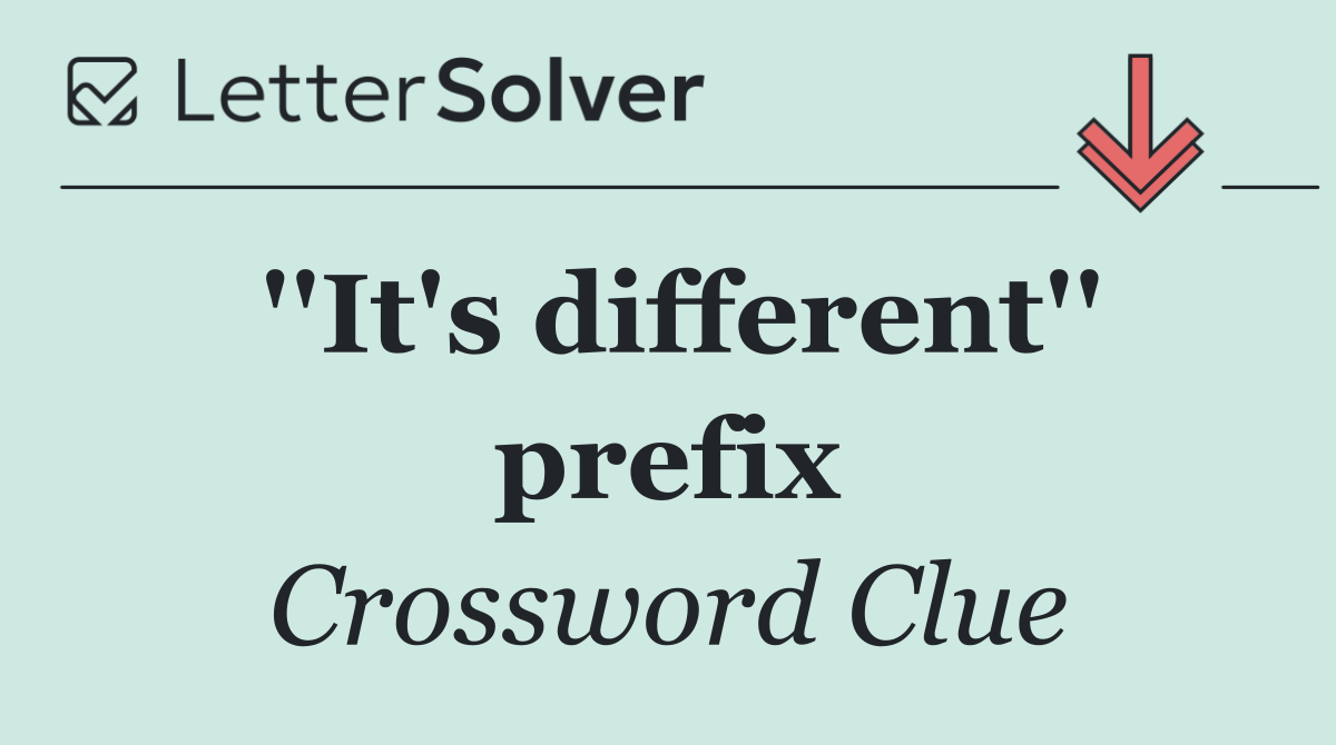 ''It's different'' prefix