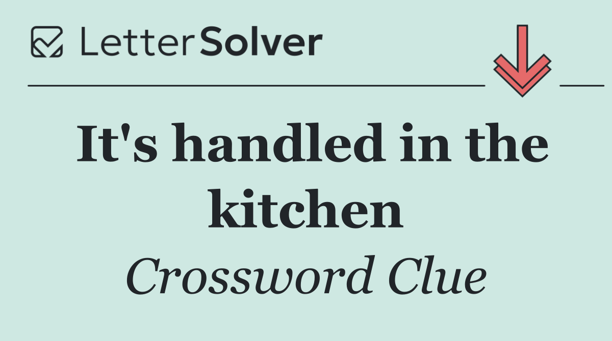 It's handled in the kitchen