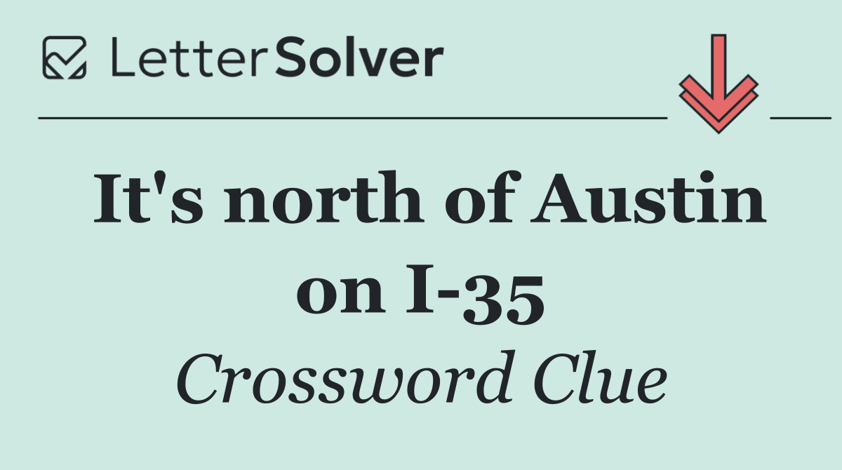 It's north of Austin on I 35