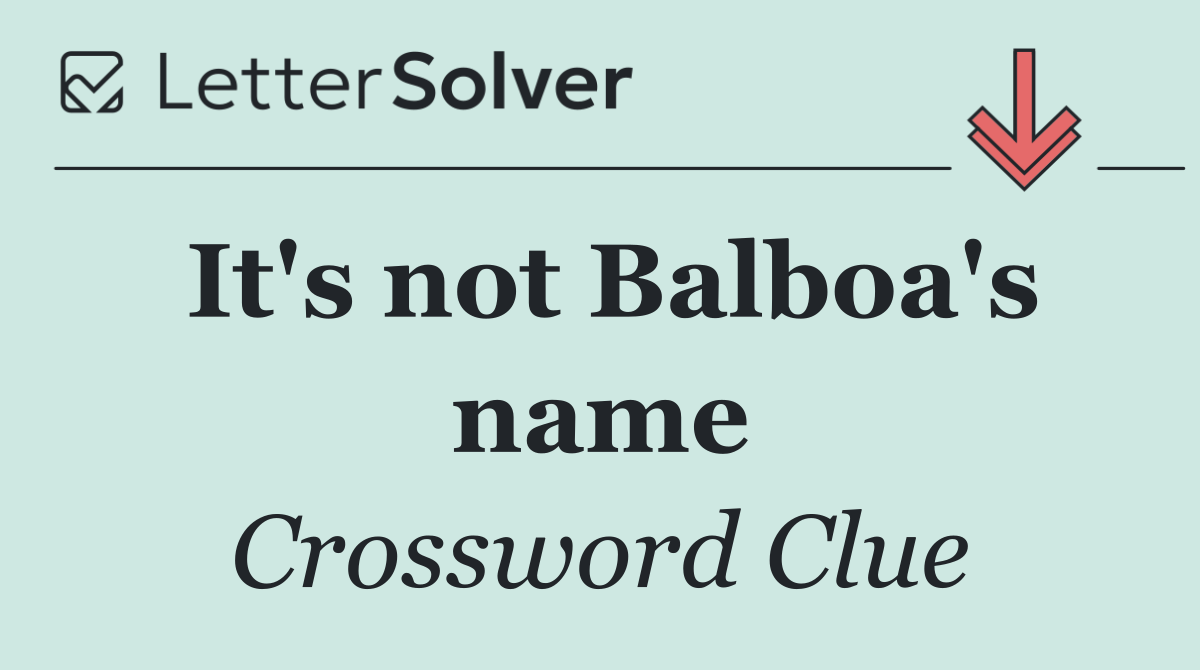 It's not Balboa's name